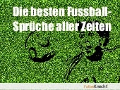 Die besten Fussball-Sprueche aller ...